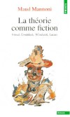 La théorie comme fiction. Freud, Groddeck, Winnicott, Lacan -  Maud Mannoni  - Psychanalyse - Mannoni Maud - Libristo