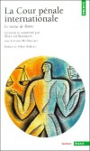 La Cour pénale internationale. Le statut de Rome -  1998 - William Bourdon - Droit, droit international  - Bourdon (ed.) willia - Libristo