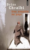 Une enquete au pays - Dans un petit village oublié au coeur du Haut-Atlas marocain, deux policiers tentent de mener une enquête  - Par Driss Chraïbi - Roman policier - Chraibi Driss - Libristo