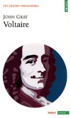 Voltaire. - Voltaire et les Lumières -  Si Voltaire est un icône, il faut donc le démythologiser pour mieux le comprendre. - John Gray - Philosophie, écrivains, biographie - GRAY John - Libristo