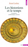 Conceptions, problématiques, écritures -  Le " recul du temps " est-il, pour l'historien, une nécessité ou un handicap ?  - Jean Leduc - Histoire, temporalité, chronologie - Leduc Jean - Libristo
