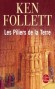 Les Piliers de la Terre - Ken Follett  - Roman historique - Ken Follett