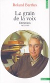 LE GRAIN DE LA VOIX.-  Entretiens 1962-1980 -  Roland Barthes - Littérature - Barthes Roland - Libristo