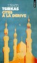 Cités à la dérive   -  Stratis Tsirkas  -  Roman historique - guerre de 1939 à 1945