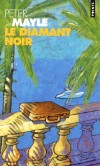 Le diamant noir - La malice, l'humour et le sens de l'aventure insolite sont au rendez-vous de ce roman  -  Par Peter Mayle - Roman - Mayle Peter - Libristo