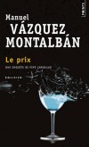  Le prix  -   Pepe Carvalho quitte Madrid pour Barcelone.   -  Manuel Vázquez Montalbán  -  Policier - Vazquez Montalban ma - Libristo