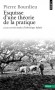 Esquisse d'une théorie de la pratique. précédé de Trois études d'éthnologie kabyl  - Pierre Bourdieu - Sciences humaines, sociologie  - Pierre BOURDIEU