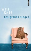 Les grands singes  - Au réveil d’une soirée de débauche, Simon Dykes croit devenir fou. Sa compagne, Sarah, s’est transformée en chimpanzé.- Will Self - Roman  - Self Will - Libristo