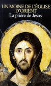 La prière de Jésus. Sa genèse, son développement et sa pratique dans la tradition religieuse byzantino-slave - La " prière de Jésus " désigne l'invocation du Nom de Jésus, - Sciences humaines, religions, catholicisme - Anonyme - Libristo