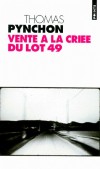 Vente à la criée du lot 49 - Oedipa Maas, pur symbole de la femme californienne des années 60, est nommée exécutrice testamentaire d'un de ses anciens amants. - Thomas Pynchon - Roman - Pynchon Thomas - Libristo