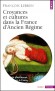 Croyances et cultures dans la France d'Ancien Régime  - François Lebrun - Histoire, traditions, culture, France - François LEBRUN