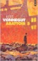 Abattoir 5 - Ou la croisade des enfants -  Billy Pélerin, vieil opticien tranquille, est ami avec les Tralfamadoriens, petits extraterrestres verts, hauts de deux pieds, doués d'une vision particulièrement aiguisée. - Par Kurt Vonnegut - Roman - Kurt VONNEGUT