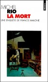 La mort - Une enquête de Francis Malone -   Michel Rio - Policier - Rio Michel - Libristo