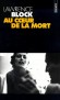 Au coeur de la mort - Pourquoi la splendide Portia Carr tient-elle tellement à porter plainte contre Jerry Broadfield ? - Par Lawrence Block - Policier - Lawrence Block