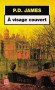 A visage couvert - le policier Dalgliesh va entrer dans une des affaires les plus troublantes de sa carrière... - P-D James - Thriller