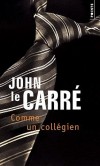 Comme un collégien - Smiley repart en guerre et reprend sa longue marche vers l'insaisissable Karla.- Par John Le Carré - Policier - Le Carre john - Libristo