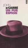 Un pur espion - Magnus a décidé de se pencher sur son passé et d'affronter son plus terrible adversaire : lui-même. - John Le Carré -  Thriller - Le Carre john - Libristo