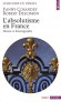 L'absolutisme en France - - Histoire et historiographie -  Fanny Cosandey , Robert Descimon - Histoire, politique, France 
