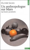 Un anthropologue sur Mars. - Sept histoires paradoxales -  Oliver Sacks  - Psychologie - Sacks Oliver - Libristo