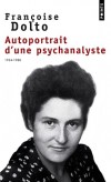 Autoportrait d'une psychanalyste - 1934-1988. Entretiens avec Alain et Colette Manier - Autobiographie dialoguée. -  Françoise Dolto - Sciences humaines, psychanalyse  - Dolto Françoise - Libristo