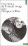 Entretiens de Francis Ponge avec Philippe Sollers - Ces entretiens ont été réalisés Pour la radio, en 1967. - Francis Ponge , Philippe Sollers -  Littérature, critiques  - Philippe SOLLERS