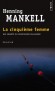 La cinquième femme - Une enquête du commissaire Wallander -  Henning Mankell -  Policier - Henning MANKELL