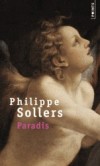 Paradis - " Paradis est lisible et drôle, et percutant, et riche, et remuant des tas de choses dans toutes les directions  -  Par Philippe Sollers  - Roman - SOLLERS Philippe - Libristo
