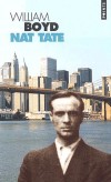 Nat Tate. - Un artiste américain  - 1928-1960  - Nat Tate est la biographie d'un peintre américain qui connut son heure de célébrité (école de New York, dans les années 50). -  William Boyd  - Biographie, arts, peintres - BOYD William - Libristo