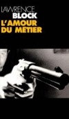 L'amour du métier  - Lawrence Bloch -  Policier - Block Lawrence - Libristo