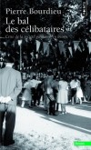 Le bal des célibataires - Cris de la société paysanne en Béarn -  Pierre Bourdieu - Sciences humaines, sociologie  - BOURDIEU Pierre - Libristo