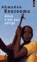 Allah n'est pas obligé - Birahima, le narrateur de ce roman, a une douzaine d'années et il retrace son itinéraire d'enfant-soldat de l'Afrique contemporaine, entre le Liberia et la Sierra Leone. -  Par Ahmadou Kourouma  - Roman autobiographique - Ahmadou KOUROUMA