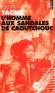 L'homme aux sandales de caoutchouc - En treize chapitres dramatiques qui se recoupent et se rejoignent souvent, Kateb Yacine s'attaque ici, par mille biais divers, à la guerre du Viêt-Nam. - Kateb Yacine - Roman historique - Kateb Yacine