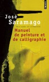 Manuel de peinture et de calligraphie - José Saramago  -  Littérature, arts - Saramago Jose - Libristo