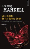 Les morts de la Saint-Jean - Juin 1996. Nuit de la Saint-Jean. Trois jeunes gens se livrent à d'étranges jeux de rôle. -  Par Henning Mankell - Policier - MANKELL Henning - Libristo
