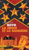 La croix et la bannière - Timide, gauche et irrémédiablement anglais, Henderson Dores, quarante ans, expert en tableaux, adore l'Amérique où il songe à refaire sa vie.  - William Boyd - Roman - BOYD William - Libristo