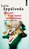 Journal d'un tueur sentimental et autres histoires -  De la  Turquie au Mexique, à la poursuite d'une «cible amoureuse» insaisissable. - Luis Sepulveda  - Roman sud-américain - SEPULVEDA Luis - Libristo