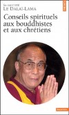 Conseils spirituels aux bouddhistes .et aux chrétiens - Sa Sainteté le Dalaï-Lama - religion, bouddhisme, philosophie.. - Dalai Lama - Libristo