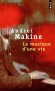 La musique d'une vie  - Une histoire pleine d'un charme profond, qu'on lira et qu'on relira, un vrai joyau.-Andreï Makine - Roman  - Andrei Makine