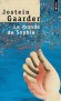 Le monde de Sophie -  A la veille de ses quinze ans, Sophie Amundsen, jeune fille Â« presque modÃ¨le Â», reÃ§oit une lettre dâ€™un mystÃ©rieux individu. - Jostein Gaarder - Roman scandinave - Jostein Gaarder