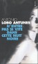 N'entre pas si vite dans cette nuit noire -  Dans une villa d'Estoril, ville balnéaire du Portugal, le père de Maria Clara part subir une opération à cœur ouvert. - António Lobo Antunes - Roman portuguais - Antunes antonio Lobo