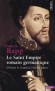 Le Saint Empire romain germanique - D'Otton le Grand à Charles Quint -  476 : l'Empire romain d'Occident n'est plus. - Francis Rapp - Histoire, politique, Empire romain - Francis RAPP