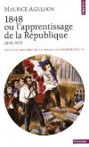Nouvelle histoire de la France contemporaine. - Tome 8 -  1848 ou l'apprentissage de la République - 1848-1852 -   Maurice Agulhon  - Histoire, politique, France - AGULHON Maurice - Libristo