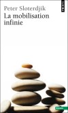 La mobilisation infinie - Vers une critique de la cinetique politique - Peter Sloterdijk - Philosophie, sciences humaines - SLOTERDIJK Peter - Libristo