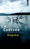 Disgrâce -  Agé de 52 ans et deux fois divorcé, David Lurie enseigne à l'université du Cap. - Par J-M Coetzee - Roman, Prix Nobel de littérature - Coetzee John Michael - Libristo