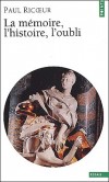 La mémoire, l'histoire, l'oubli -  L'ouvrage comporte trois parties nettement délimitées par leur thème et leur méthode. - Paul Ricoeur - Sciences humaines, philosophie - RICOEUR Paul - Libristo