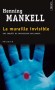 La muraille invisible  - Une enquête du commissaire Wallander -Tynnes Falk, informaticien, s'écroule mort devant un distributeur bancaire. -  Henning Mankell - Policier - Henning MANKELL