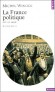La France politique - XIXe-XXe siècle  édition revue et augmentée - Michel Winock - Histoire, politique, France  - Michel Winock