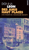 Des amis hauts placés  - Personne n'aime être dérangé en pleine lecture de l'Anabase un samedi après-midi par un coup de sonnette intempestif. - Donna Leon - Policier - Leon Donna - Libristo