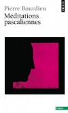 Méditations pascaliennes - Accent sur les traits de l’existence humaine que le regard scolastique ne peut qu’ignorer  -Pierre Bourdieu - Philosophie - BOURDIEU Pierre - Libristo