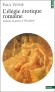 L'élégie érotique romaine - L'amour, la poésie et l'Occident - Qui sont ces Lesbie ou ces Corinne, les héroïnes dont nous parlent les élégies de la Rome antique ?  - Paul Veyne - Histoire, Monde Romain - Paul Veyne